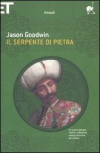 recensione Jason Goodwin, Il serpente di pietra, Einaudi