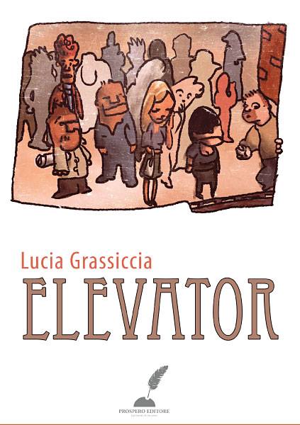 Lucia Grassiccia, Elevator, Prospero Editore