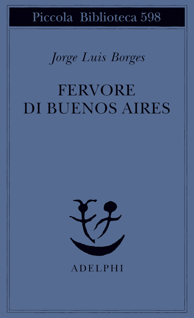 Jorge Luis Borges, Fervore di Buenos Aires, Adelphi