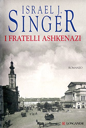 Israel J. Singer, I fratelli Ashkenazi, Longanesi