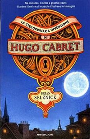 Brian Selznick, La straordinaria invenzione di Hugo Cabret, Mondadori