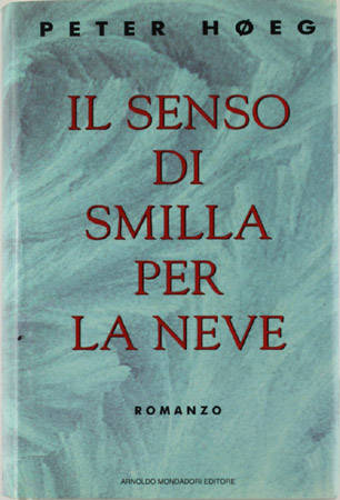 Peter Hoeg, Il senso di Smilla per la neve, Mondadori