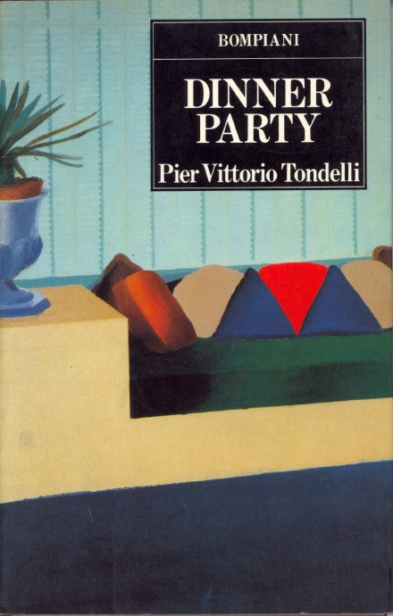 Pier Vittorio Tondelli, Dinner party, Bompiani