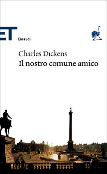 Charles Dickens, Il nostro comune amico, Einaudi