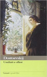 recensione Fedor Dostoevskij, Umiliati e offesi, Garzanti