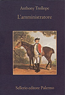 Anthony Trollope, L'amministratore, Sellerio Editore