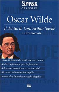 Oscar Wilde, Il delitto di Lord Arthur Savile e altri racconti, BUR