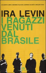 Ira Levin, I ragazzi venuti dal Brasile, Mondadori