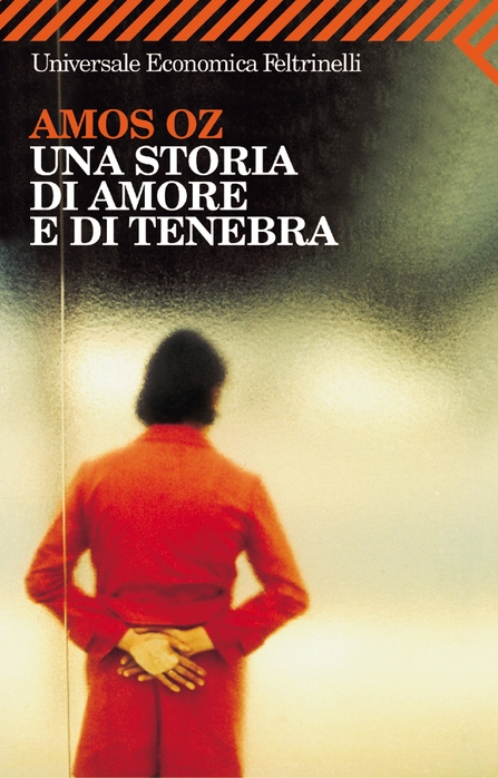 Amos Oz, Una storia di amore e di tenebra, Feltrinelli