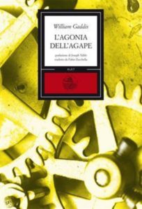 recensione William Gaddis, L'agonia dell'agape, Alet Edizioni