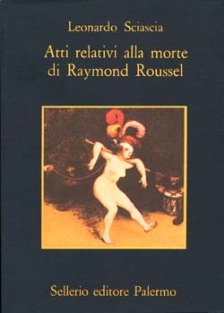 Leonardo Sciascia, Atti relativi alla morte di Raymond Roussel, Sellerio