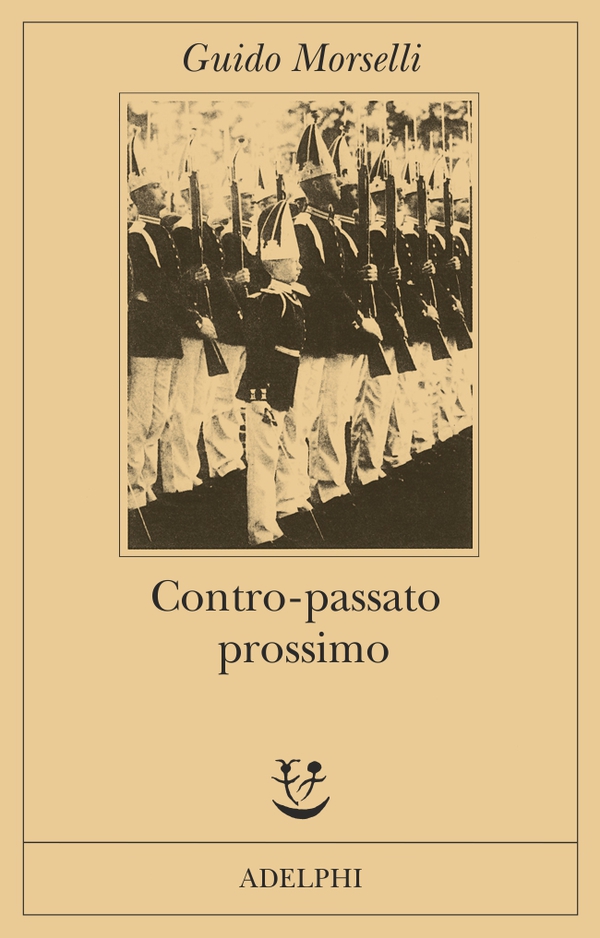 Guido Morselli, Contro-passato prossimo, Adelphi