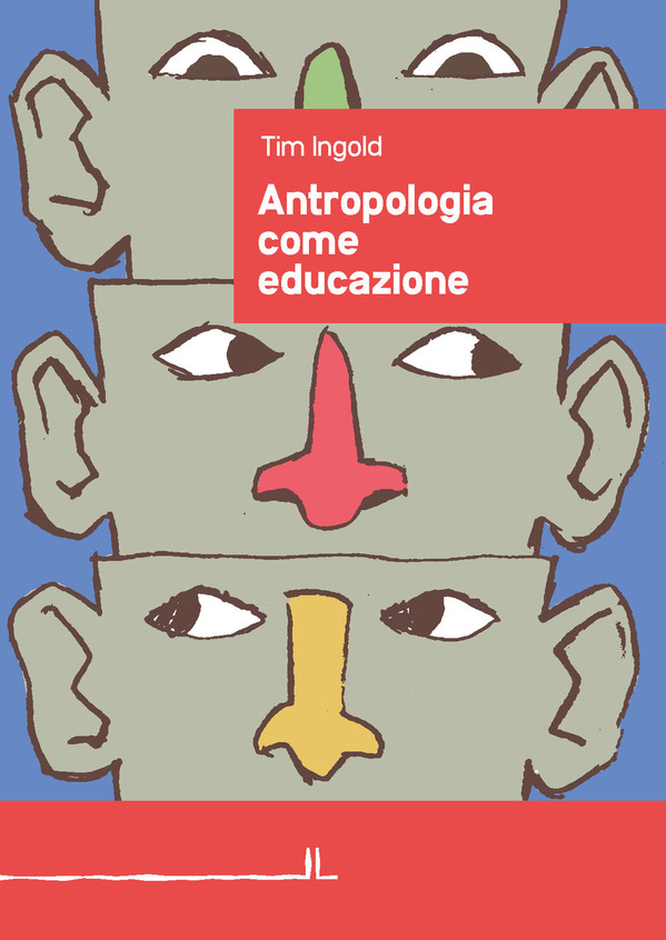 recensione - Tim Ingold - Antropologia come educazione