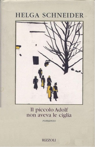 recensione - il piccolo adolf non aveva le ciglia - helga schneider