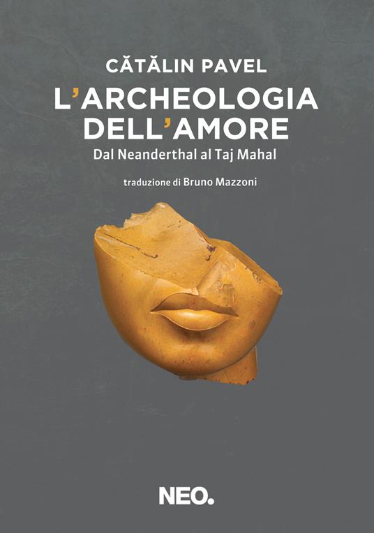 recensione - catalin pavel  - l'archeologia dell'amore