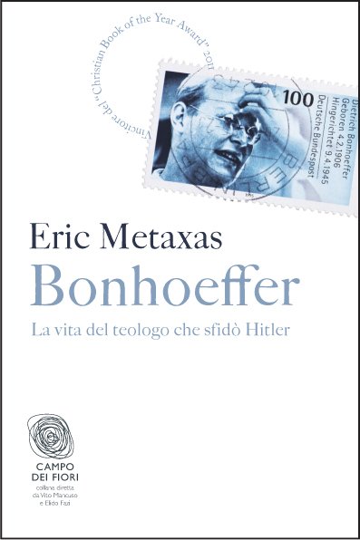 recensione - eric metaxas - bonhoeffer la vita del teologo che sfidò Hitler