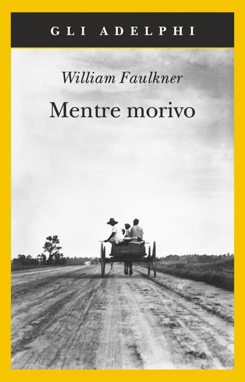 recensione-william-faulkner-mentre-morivo